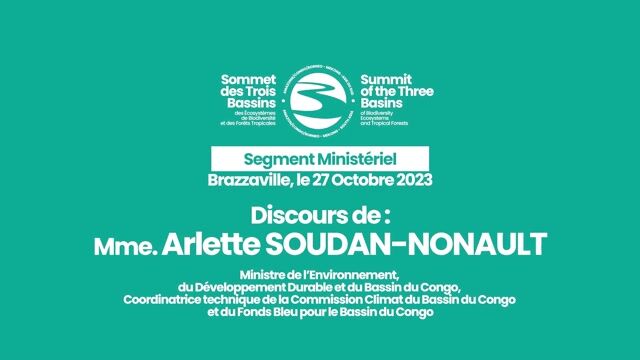 Discours de Mme Arlette Soudan-Nonault, Ministre de l&rsquo;Environnement de la Rep. du Congo-Sommets des trois Bassins